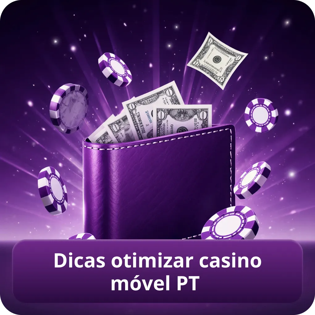 Dicas otimizar casino móvel PT